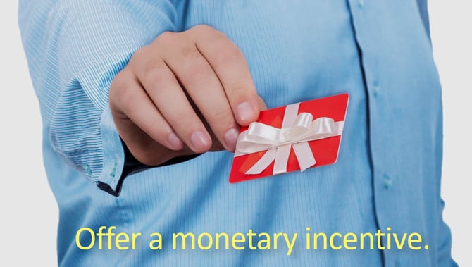 Monetary incentive